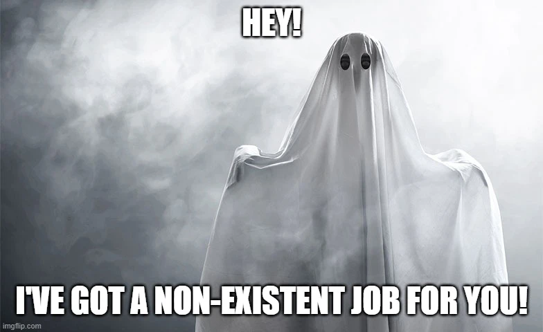 ghost jobs fake jobs job scam work scam